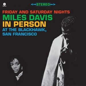 MILES DAVIS / マイルス・デイビス / IN PERSON FRIDAY AND SATURDAY NIGHTS AT THE BLACKHAWK(2LP/180G)