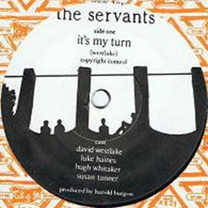 SERVANTS / IT'S MY TURN