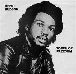 KEITH HUDSON / キース・ハドソン / TORCH OF FREEDOM