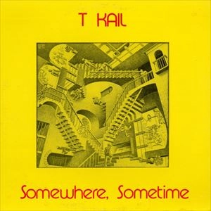 T KAIL / SOMEWHERE, SOMETIME