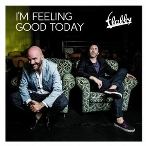 FLABBY / I'M FEELING GOOD TODAY