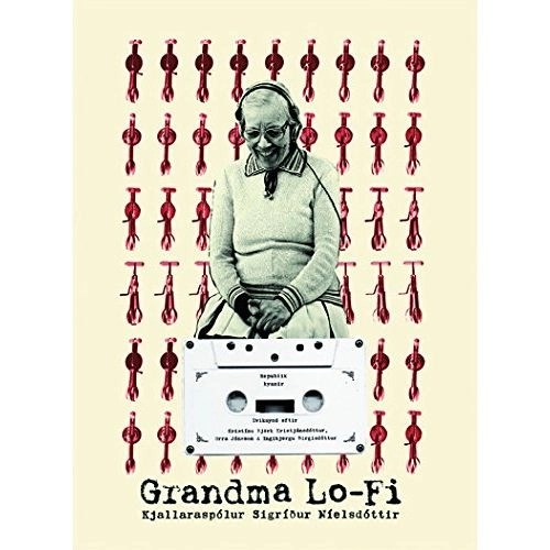 GRANDMA LO-FI / グランマ・ローファイ / シグリドゥル・ニールスドッティルの秘密のカセットテープ
