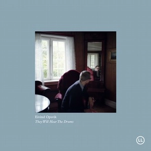 EIVIND OPSVIK / アイヴィン・オプスヴィーク / THEY WILL HEAR THE DRUMS