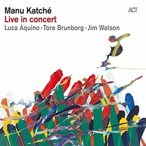MANU KATCHE / マヌ・カチェ / LIVE IN CONCERT