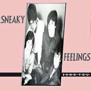 SNEAKY FEELINGS  / SEND YOU