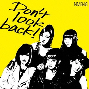 NMB48 / Don't look back!