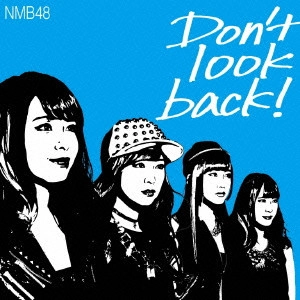 NMB48 / Don't look back!