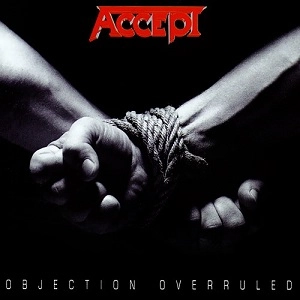 ACCEPT / アクセプト / OBJECTION OVERRULED