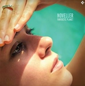 NOVELLER / ノヴェラー / FANTASTIC PLANET