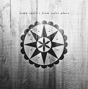 FAWN SPOTS / フォーン・スポッツ / FROM SAFER PLACE