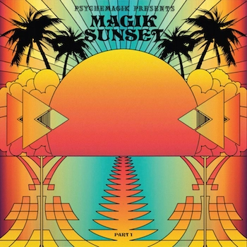PSYCHEMAGIK / サイケマジック / MAGIK SUNRISE PART 1