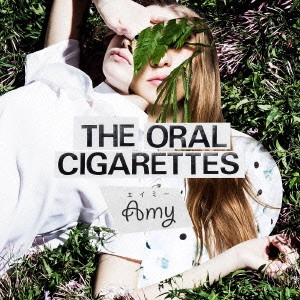 THE ORAL CIGARETTES / オーラル・シガレッツ / エイミー