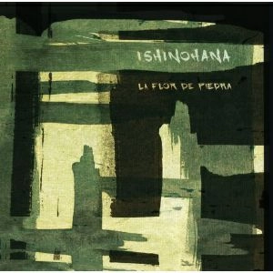 ISHINOHANA / LA FLOR DE PIEDRA