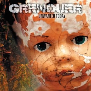 GRENOUER / UNWANTED TODAY