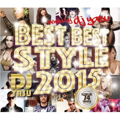 DJ YASU / ヤス / BEST BEST STYLE 2015