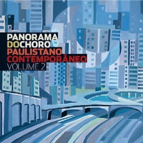 V.A. (PANORAMA DO CHORO PAULISTANO CONTEMPORANEO) / オムニバス / PANORAMA DO CHORO PAULISTANO CONTEMPORANEO VOLUME 2 / PANORAMA DO CHORO PAULISTANO CONTEMPORANEO 2