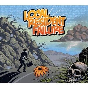 LOCAL RESIDENT FAILURE / THIS HERE'S THE HARD PART