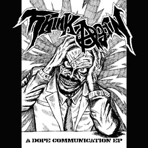 THINK AGAIN / A DOPE COMMUNICATION ep / DOPE COMMUNICATION ep