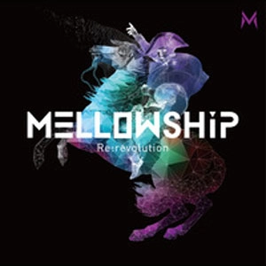 MELLOWSHiP / RE:REVOLUTION