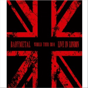 BABYMETAL / ベビーメタル / ＬＩＶＥ　ＩＮ　ＬＯＮＤ（Ｂｌ / LIVE IN LONDON - BABYMETAL WORLD TOUR 2014