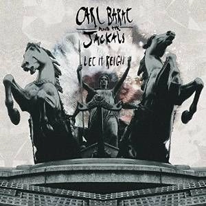 CARL BARAT & THE JACKALS / LET IT REIGN