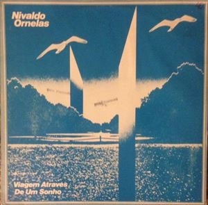 NIVALDO ORNELAS / ニヴァルド・オルネイラス / VIAGEM ATRAVES DE UM SONHO
