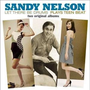 SANDY NELSON / サンディ・ネルソン / LET THERE BE DRUMS/PLAYS TEEN BEAT