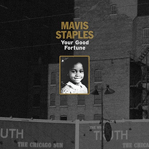 MAVIS STAPLES / メイヴィス・ステイプルズ / YOUR GOOD FORTUNE