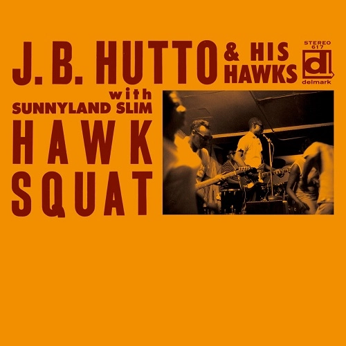 J.B. HUTTO / J.B.ハットー / ホウク・スクワット (デラックス・エディション) / HAWK SQUAT - DELUXE EDITION