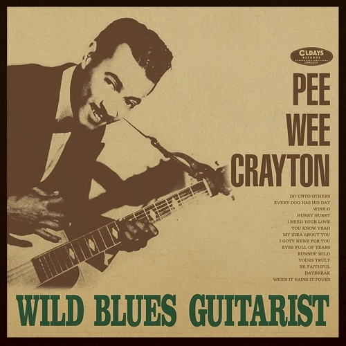 PEE WEE CRAYTON / ピー・ウィー・クレイトン / ワイルド･ブル－ス･ギタ―リスト（紙ジャケ） / WILD BLUES GUITARIST