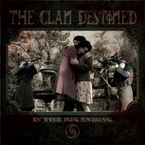 CLAN DESTINED (METAL) / IN THE BIG ENDING