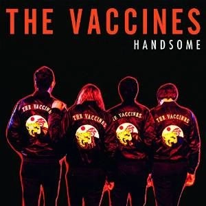 VACCINES / ヴァクシーンズ / HANDSOME