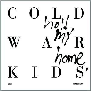 COLD WAR KIDS / コールド・ウォー・キッズ / HOLD MY HOME