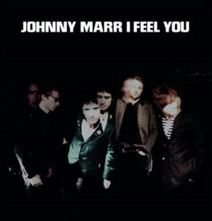 JOHNNY MARR / ジョニー・マー / I FEEL YOU / PLEASE PLEASE PLEASE LET ME GET WHAT I WANT [COLORED 7"]