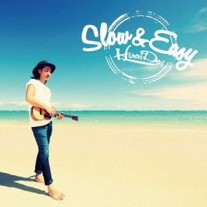 DAI HIRAI / 平井大 / Slow & Easy