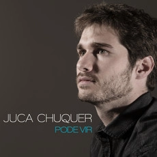 JUCA CHUQUER / ジュカ・シュケール / PODE VIR
