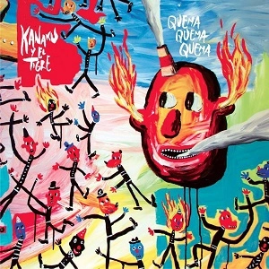 KANAKU Y EL TIGRE / カナク & エル・ティグレ / QUEMA QUEMA QUEMA