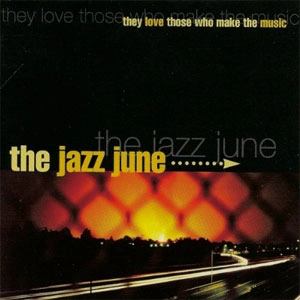 JAZZ JUNE / ジャズジューン / THEY LOVE THOSE WHO MAKE THE MUSIC