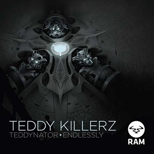 TEDDY KILLERZ / TEDDYNATOR/ENDLESSLY