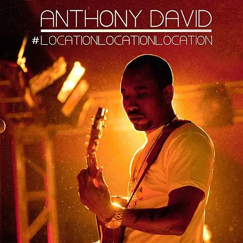 ANTHONY DAVID / アンソニー・デヴィッド / LOCATION LOCATION LO