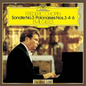EMIL GILELS / エミール・ギレリス / ショパン:ピアノ・ソナタ第3番 ポロネーズ第3番≪軍隊≫・第4番・第6番≪英雄≫