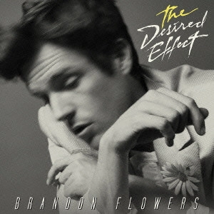 BRANDON FLOWERS / ブランドン・フラワーズ / ザ・ディザイアード・エフェクト