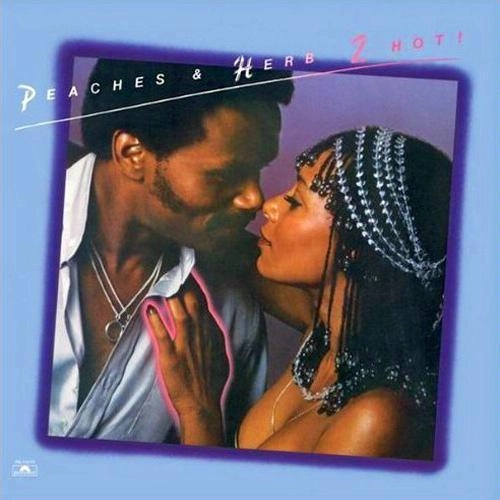 PEACHES & HERB / ピーチズ&ハーブ / ２ホット！ / 2 HOT!