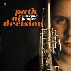 MAXIME BENDER / マキシム・ベンダー / PATH OF DECISION