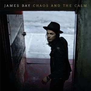 JAMES BAY / ジェイムス・ベイ / CHAOS AND THE CALM