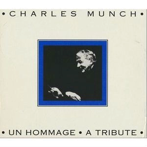 CHARLES MUNCH / シャルル・ミュンシュ / UN HOMMAGE