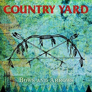 COUNTRY YARD / Bows And Arrows