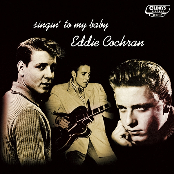 EDDIE COCHRAN / エディ・コクラン / シンギン･トゥ･マイ･ベイビー