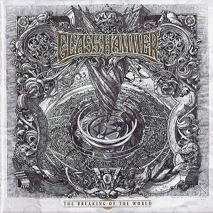 GLASS HAMMER / グラス・ハマー / BREAKING OF THE WORLD