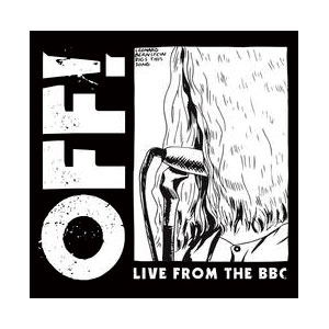 OFF! / オフ / LIVE FROM THE BBC (10")